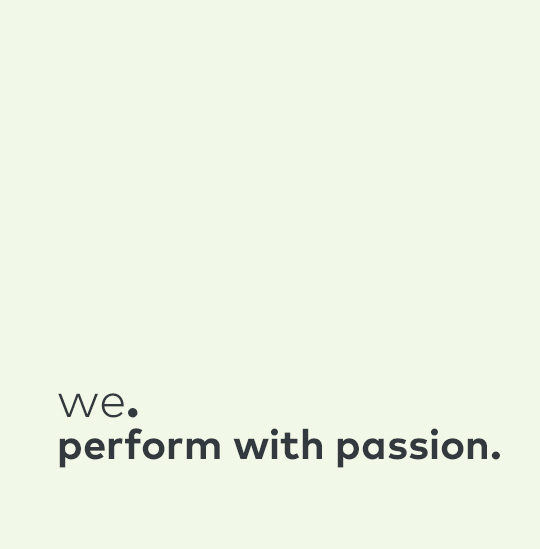 We perform with passion