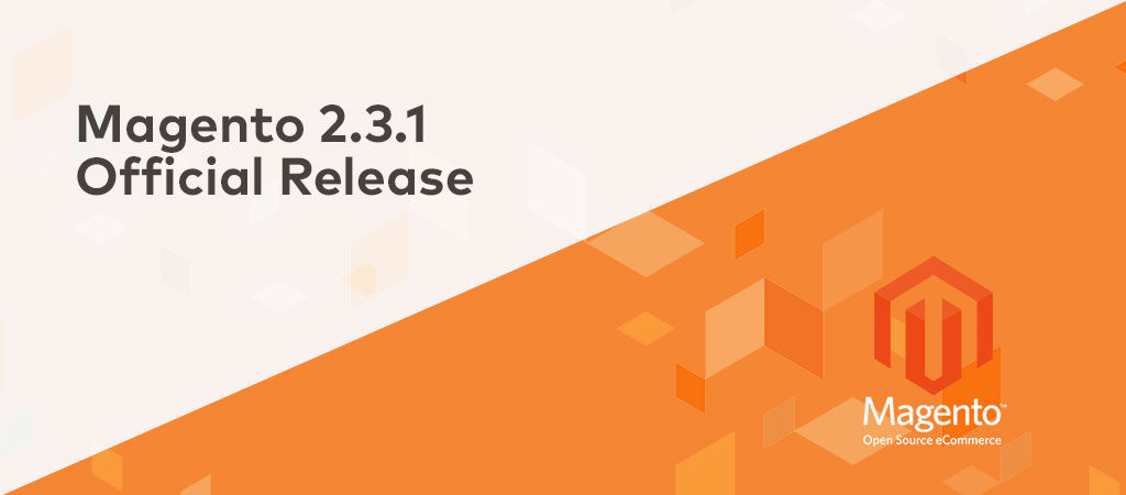 MAGENTO 2.3.1 IST DA! 🚀 1 Magento Release 2.3.1